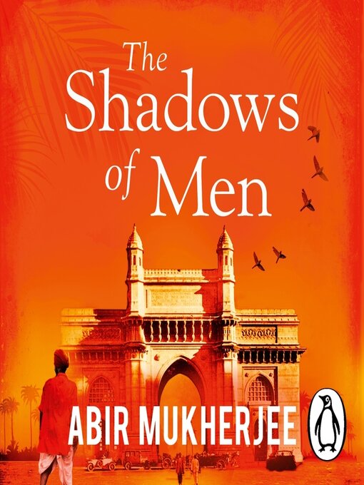 Title details for The Shadows of Men by Abir Mukherjee - Available